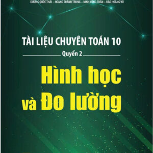 Tài liệu chuyên toán 10 - Quyển 2 : Hình học và Đo lường