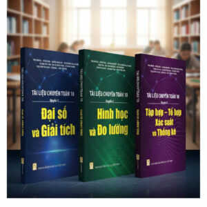 Tài liệu chuyên toán 10 - Combo 3 tập sách chuyên toán 10