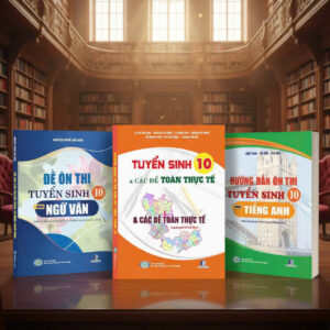 Combo 3 tập sách đề ôn tuyển sinh 10 theo cấu trúc TPHCM: TOÁN - VĂN - ANH