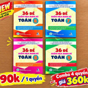 36 ĐỀ KIỂM TRA ĐỊNH KỲ TOÁN 6, 7, 8, 9