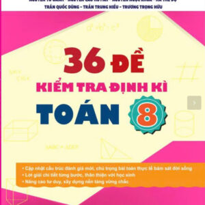 36 ĐỀ KIỂM TRA ĐỊNH KỲ TOÁN 8